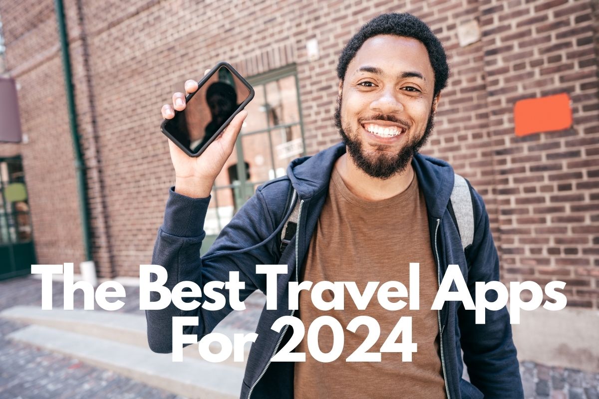 The Best Travel Apps for 2024