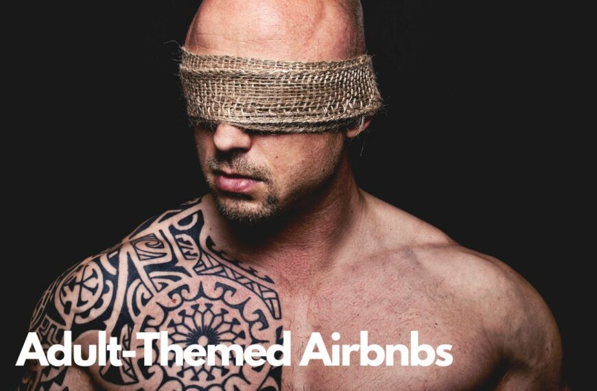 Adult themed Airbnbs