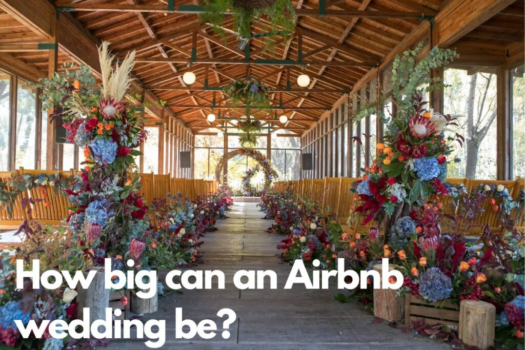 How big can an Airbnb wedding be?