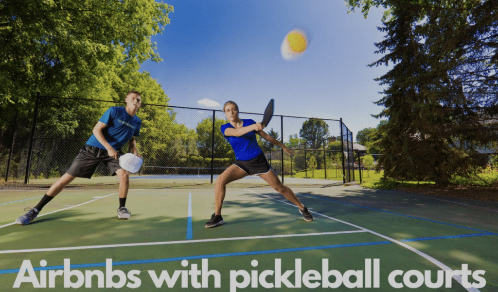 Airbnbs with pickleball courts
