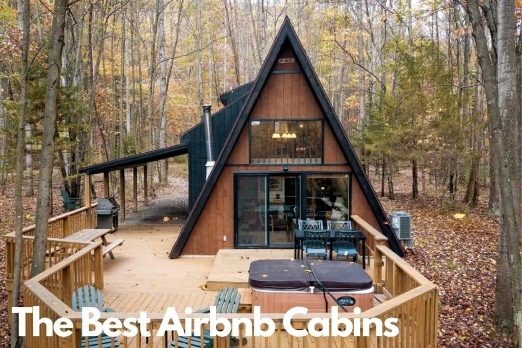 Airbnb Cabins: Get Close To Nature in These Hidden Gems