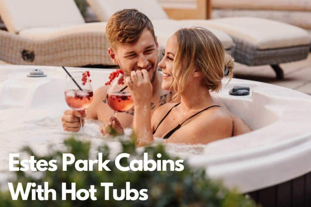 Estes Park Cabins With Hot Tubs: