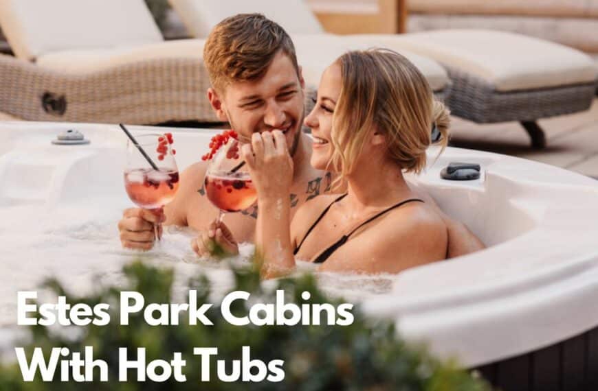 Estes Park Cabins With Hot Tubs